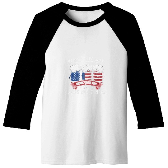 Drink Until You See Stars and Stripes 4th of July Beer 3 Baseball Tees