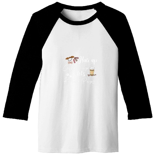 Hair Up Coffee Cup Let Rescue Pups Coffee Lover Dog Rescue Baseball Tees
