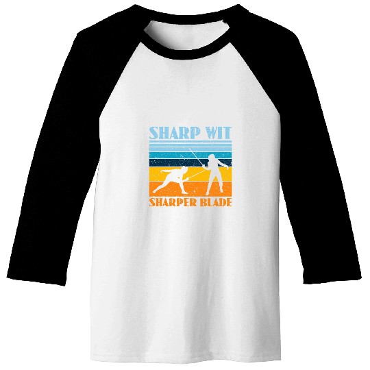 Sharp Wit Sharper Blade Funny Fencing Fencer Baseball Tees