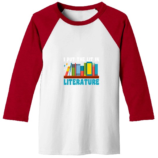 Book Fun I Put The Lit In Literature Book Lover 0 Baseball Tees