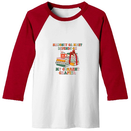 Book Fun Naughty Or Nice Depends On My Current Chapter Book xmass Pjs Baseball Tees