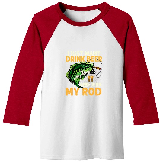 Fishing Fun Beer Fishing Fish Mens I Just Want to Drink Beer Jerk Rod Funny Fishing Humor 318 Fisher Hook Baseball Tees