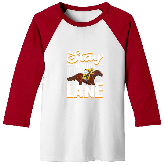 Horse Pet Stay In Your Lane Horseriding Racing Rider Baseball Tees