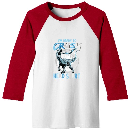 Dinosaur Pet Im Ready To Crush Head Start Back To School Baseball Tees