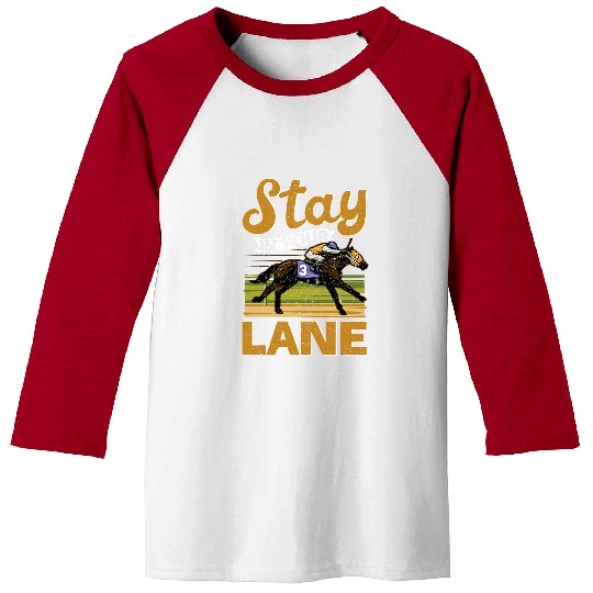 Horse Pet Stay In Your Lane Horseriding Racing Rider 4 Baseball Tees