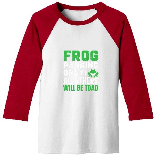 Frog Pet Parking Only All Others Will Be Toad Froggy Amphibian Baseball Tees