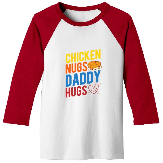 Chicken Pet Nugs Daddy Nugget Lover Chicken Nuggets Fast Food Baseball Tees