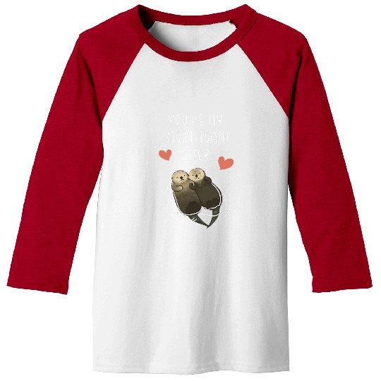 Otter Pet Youre My Significant Otter Funny Valentines Couple Matching Baseball Tees