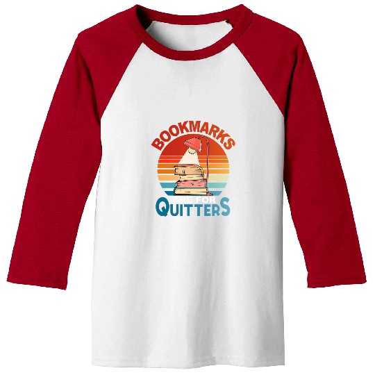 Book Fun Bookmarks are For Quitters book Reading teacher Baseball Tees