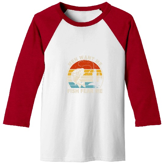 Fishing Fun Men Want Me Fish Fear Me Funny vintages Women Baseball Tees