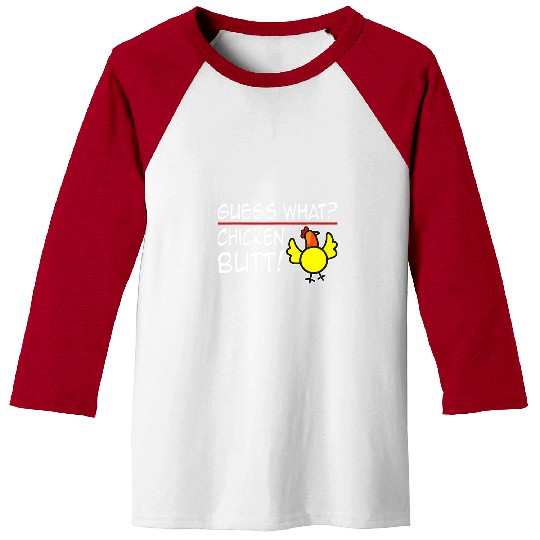 Chicken Pet Guess What Chicken Butt 32 66 Baseball Tees