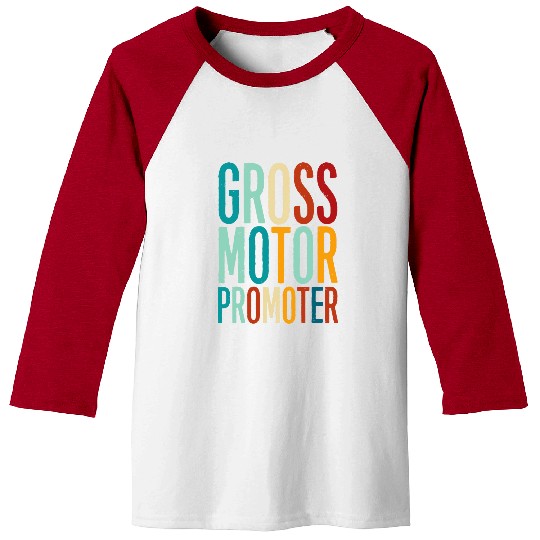 Gross Motor Promoter Physical Therapist Doctor Assistant Baseball Tees