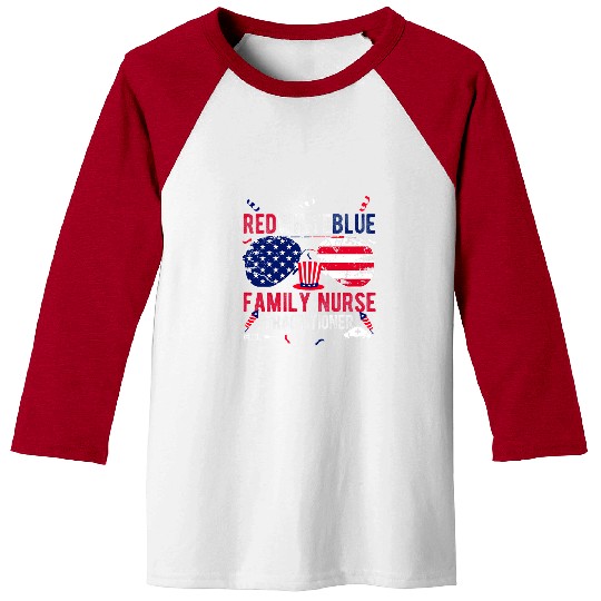 nurses Job RED WHITE BLUE FAMILY nurses PRACTITIONER Patriotic nurses Doc Baseball Tees