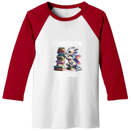 Book Fun Its Not Hoarding if Its Books Dragon Reading Baseball Tees