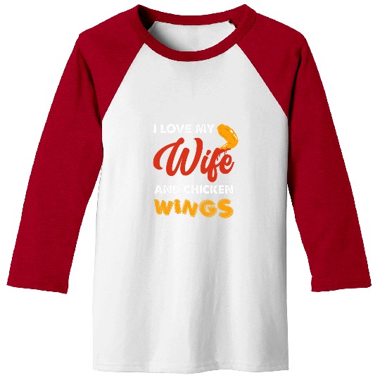 Chicken Pet I Love My Wife Chicken Wings Family Chicken Wing 0 Baseball Tees
