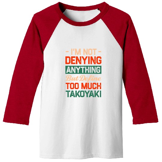 Octopus Pet Define Too Much Takoyaki Funny Octopus Balls Humor4 Baseball Tees