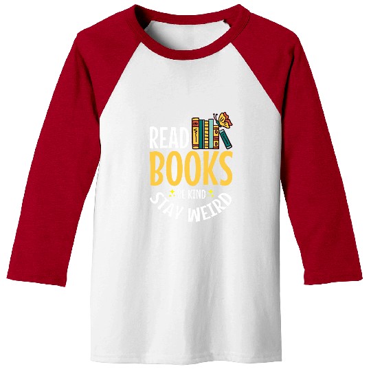 Book Fun Read Books Be Kind Stay Weird Baseball Tees