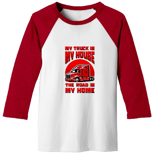 Truck Fun My Truck is My House The Road is My homes Old School Trucker 3 Baseball Tees