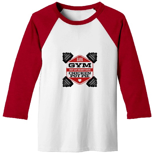 Chicken Pet Head Says Gym Chicken Pot Pie Funny Workout Humor Baseball Tees