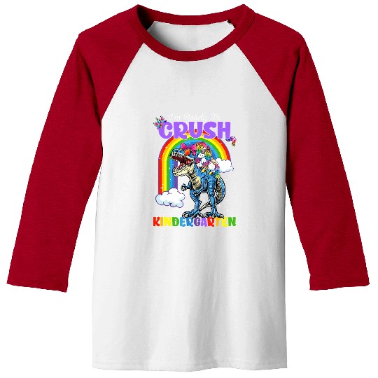 Unicorn Pet Rainbow Dinosaur I am Ready To Crush Kindergarten Baseball Tees