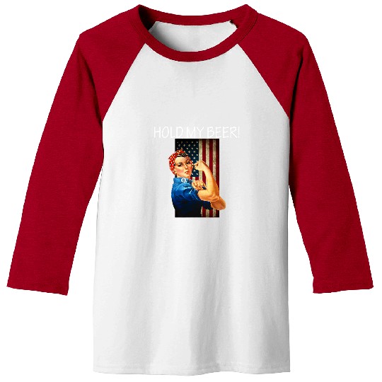 Beer Fun Hold My Beer Rosie The Riveter American Flag Baseball Tees