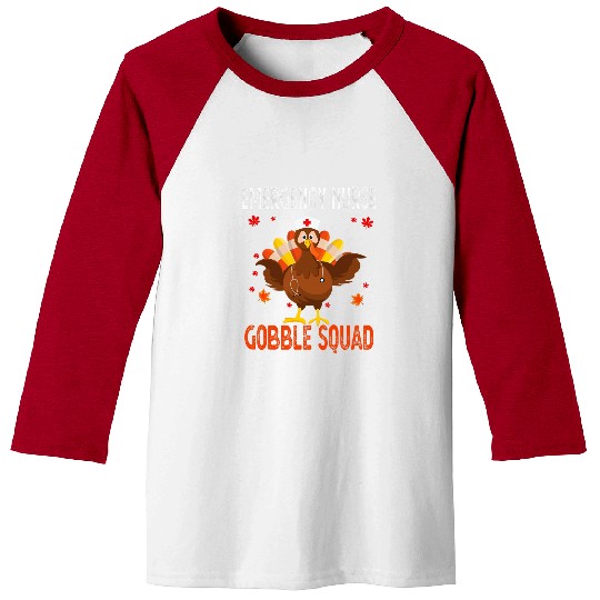 nurses Job Emergency nurses Gobble Squad Thanksgiving Turkey Baseball Tees