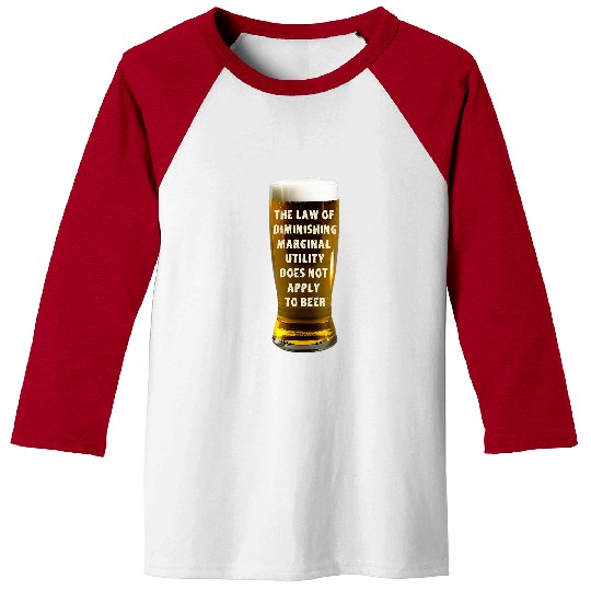 Beer Fun Beer Economics Funny Beer Drinker Artwork for Beer Lovers Baseball Tees