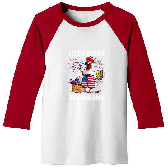 Beer Fun 4Th Of July Fireworks Chicken Beer Just Here To Bang Baseball Tees