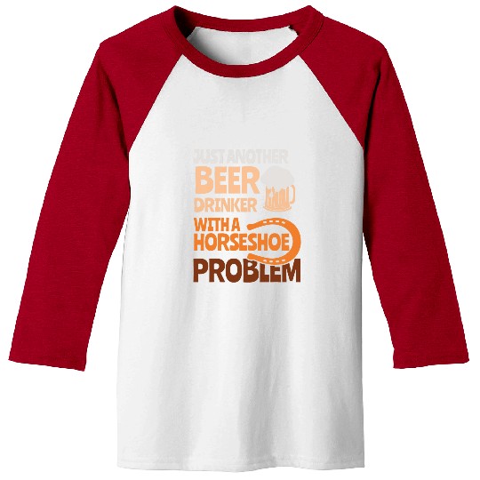 Beer Fun Beer Drinker Horseshoe Problem Horseshoe Throwing Baseball Tees