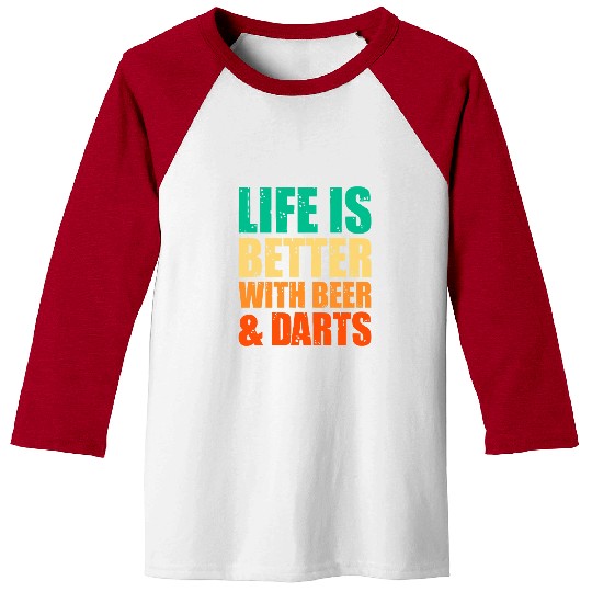 Beer Fun Beer Life Is Better With Beer And Darts Dart Player Bullseye Baseball Tees