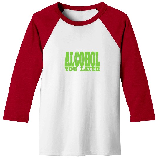 Bartender Job Alcohol You Later for Bartender and Party Baseball Tees