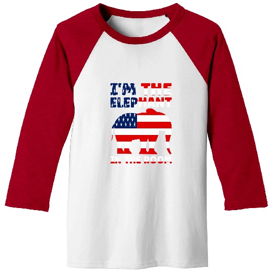 Elephant Pet I m The Elephant In The Room Republican Conservative Baseball Tees