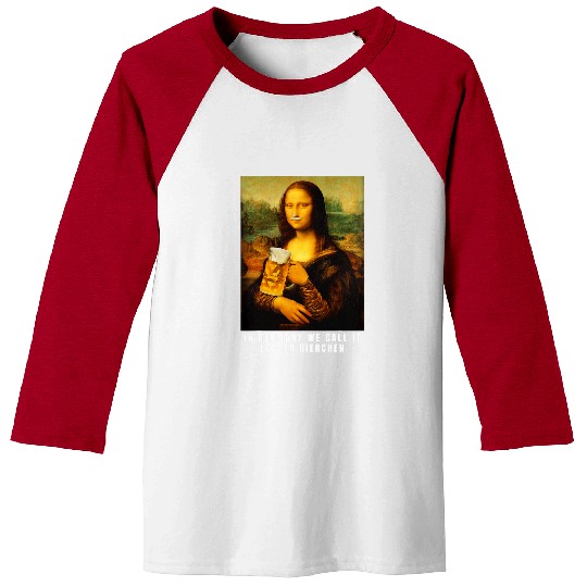 Beer Fun Mona Lisa Beer In Germany We Call It Delicious Beers Baseball Tees