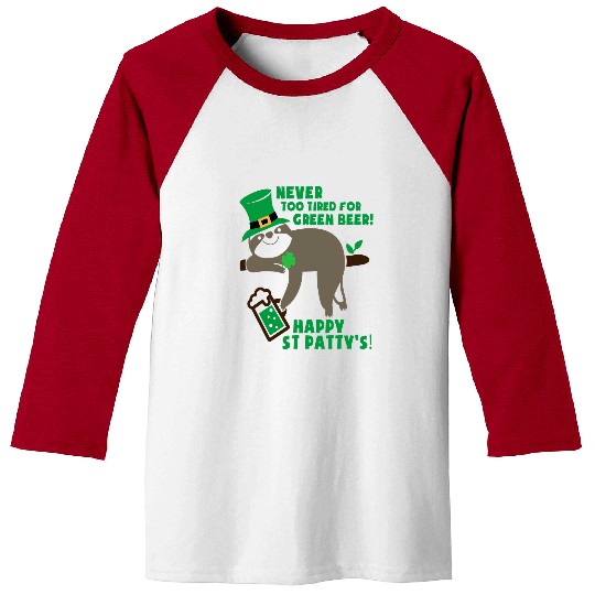 Beer Fun Never Tired Green Beer St Patty s Day Patrick s Fun Party Baseball Tees