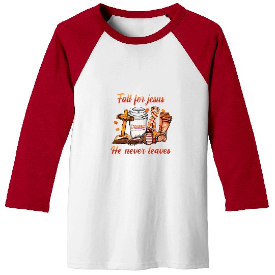 Coffee Fun Fall For Jesus He Never Leaves Fall Pumpkin Coffee 113 Baseball Tees