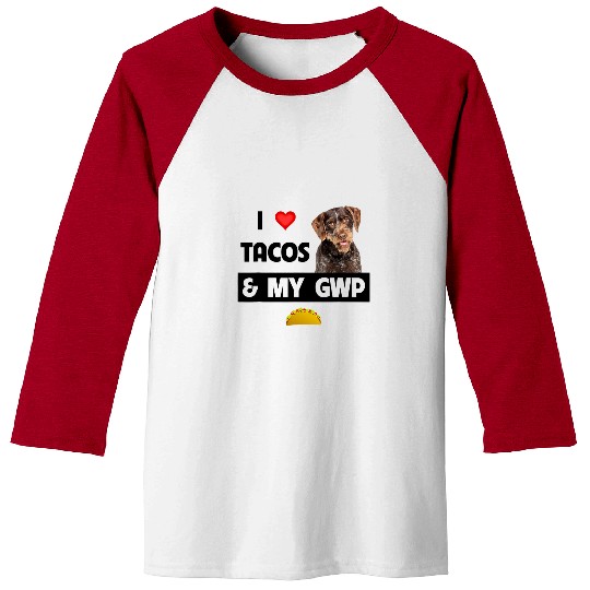 i love tacos and my gwp dog german wirehaired pointer lovers Baseball Tees