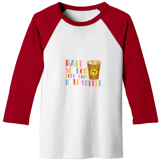 Half Speech Therapist Half Coffee SLP Therapy Retro Groovy Baseball Tees