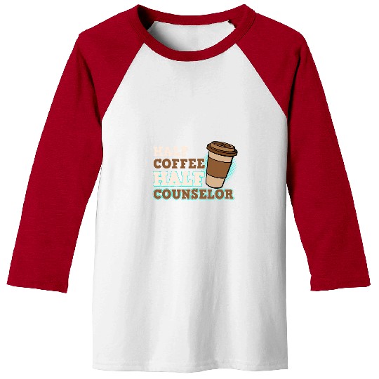 Coffee Fun School Counselor Coffee Lover Appreciation Week Graphic 2 Baseball Tees