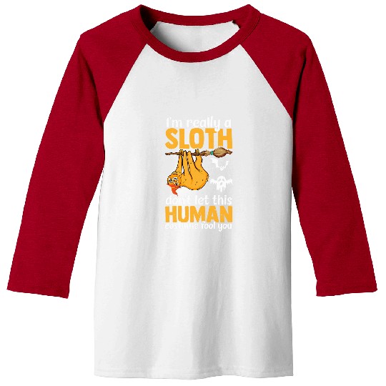 Sloth Pet I m Really A Sloth Don t Let This Human Fool You Halloween 1 Baseball Tees