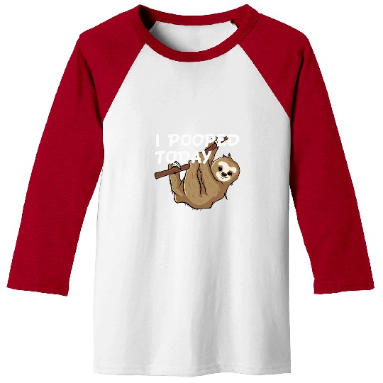 Sloth Pet I Pooped Today Baseball Tees