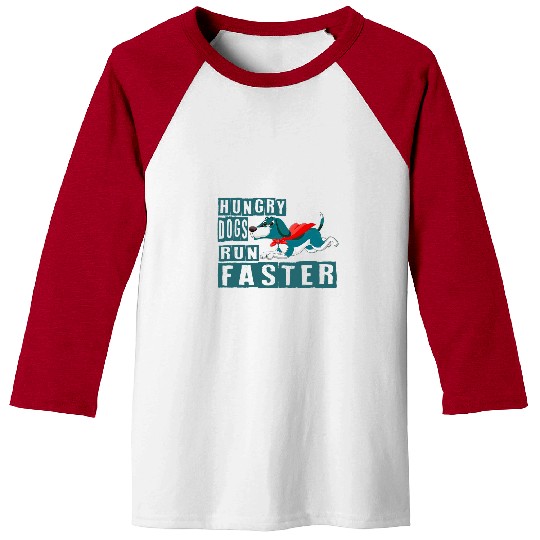 Funny Hungry Dogs Run Faster For Men Women Baseball Tees