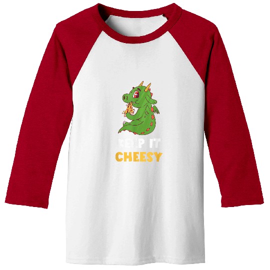 Dragon Pet Pizza Keep It Cheesy Cute Dragon Pizza Lover Pizza Baseball Tees