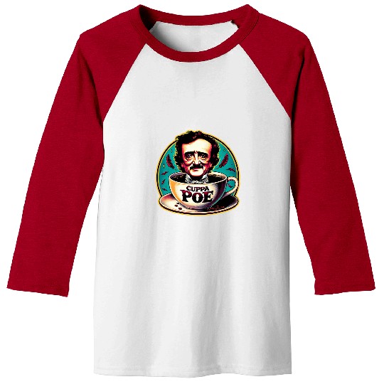 Coffee Fun Edgar Allan Poe Cuppa Poe for Coffee and Tea Lovers 1 Baseball Tees