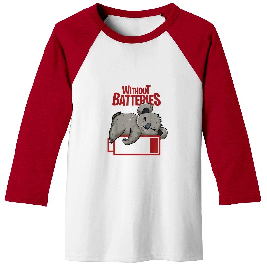 Koala Pet Tired Koala Without Batteries Funny Gift for Tired Mom Baseball Tees