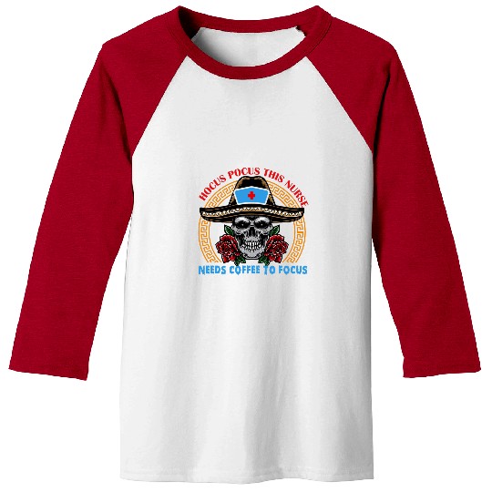 Coffee Fun Hocus Pocus This nurses needs Coffee Baseball Tees