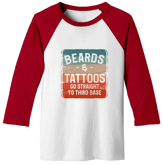 Beards Tattoos Go Straight To Third Base Tattoo Lover Baseball Tees