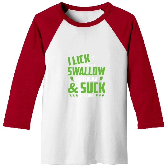 Wines Fun Tequila Lick Suck Swallow 2Cinco de Mayo Costume 119 Baseball Tees