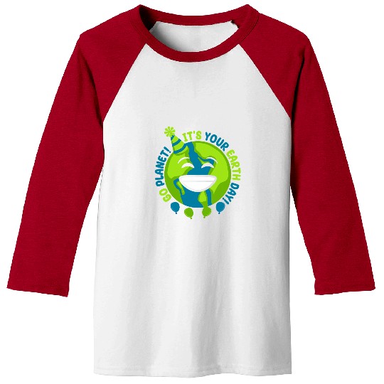 Go Planet Its Your Earth Day Environment Nature Earth Day Baseball Tees