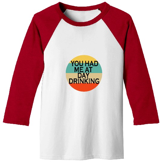 You Had Me At Day Drinking Beer Lover Bar Pub Bartender Mens Baseball Tees