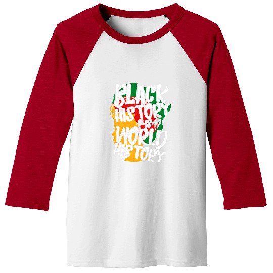 Black History Month Is World History African American Pride 1 Baseball Tees